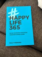 #Happy Life 365 - Kelly Weekers, Ophalen of Verzenden, Zo goed als nieuw, Overige onderwerpen, Kelly Weekers