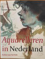Aquarelleren in Nederland - Laurent Félix-Faure, Boeken, Ophalen of Verzenden, Zo goed als nieuw, Schilder- en Tekenkunst