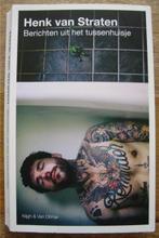Berichten uit het tussenhuisje - Henk van Straten, Ophalen of Verzenden, Zo goed als nieuw, Nederland, Henk van Straten