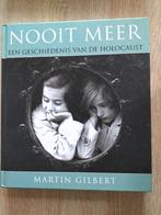 M. Gilbert - Nooit meer, geschiedenis van de Holocaust, Ophalen of Verzenden, Zo goed als nieuw, M. Gilbert, Overige onderwerpen