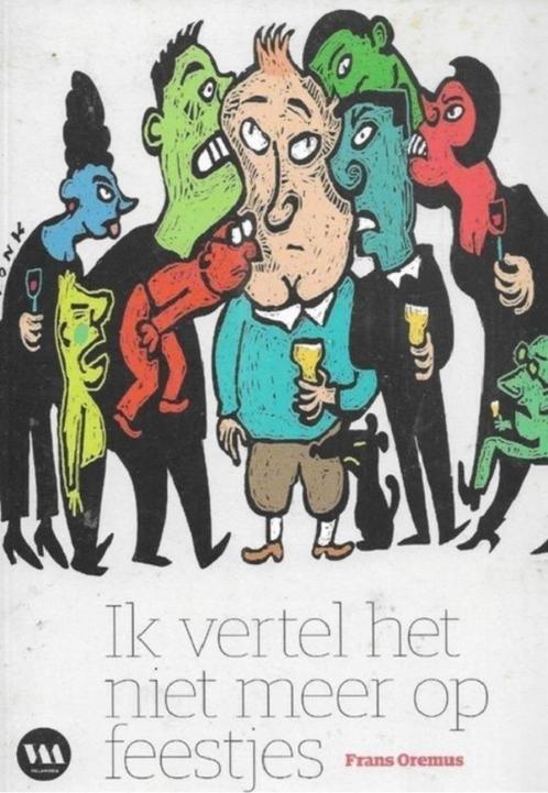 Frans Oremus Ik vertel het niet meer op feestjes, Boeken, Politiek en Maatschappij, Zo goed als nieuw, Maatschappij en Samenleving