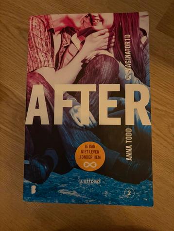Anna Todd - After 2: Je kan niet leven zonder hem beschikbaar voor biedingen