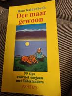 Hans Kaldenbach - Doe maar gewoon, Hans Kaldenbach, Maatschappij en Samenleving, Ophalen of Verzenden, Zo goed als nieuw