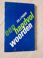 EEN HANDVOL WOORDEN Ds J Faber, Ophalen of Verzenden, Gelezen