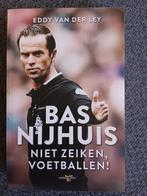 Bas Nijhuis, Niet zeiken, voetballen!, Eddy van der Ley, Ophalen of Verzenden, Zo goed als nieuw, Balsport