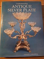 Understanding Antique Silver Plate - Stephen Helliwell, Antiek en Kunst, Ophalen of Verzenden, Stephen J Helliwell
