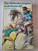 Van Hollandse jongens in de Franse tijd, W. G. Van de Hulst, Ophalen of Verzenden, Zo goed als nieuw, W.G. van de Hulst