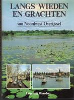 Langs Wieden en Grachten - van Noordwest Overijssel., Boeken, Geschiedenis | Stad en Regio, Dr. Harm Schelhaas., Ophalen of Verzenden