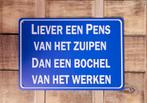 Liever een pens van het zuipen reclamebord van metaal deco, Huis en Inrichting, Woonaccessoires | Tekstborden en Spreuken, Info@deconoord.nl