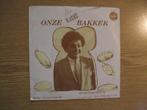 DE WARME BAKKER    ONZE WARME BAKKER / JIJ BENT DE VROUW, 7 inch, Single, Ophalen of Verzenden, Zo goed als nieuw