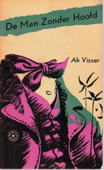 De Man Zonder Hoofd (Ab Visser), Boeken, Ophalen of Verzenden, Gelezen, Nederland