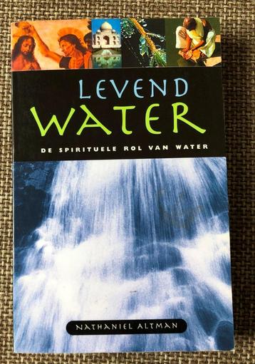Levend Water de spirituele rol van water Nathaniel Altman beschikbaar voor biedingen