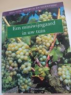 een miniwijngaard in uw tuin. mijn tuin sfeervol en eigen ti, Boeken, Ophalen of Verzenden, Gelezen