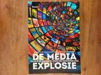 Kees van Wijk - De media-explosie, Kees van Wijk; Henri Spijkerboer; peter 't Lam; David Huijzer, Sociale wetenschap, Ophalen of Verzenden