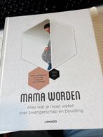 Mama Worden - Alles over zwangerschap en bevalling, Ophalen of Verzenden, Zo goed als nieuw, Overige onderwerpen