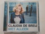 cd  Claudia de Breij .... niet alleen, Ophalen of Verzenden, Zo goed als nieuw, Levenslied of Smartlap
