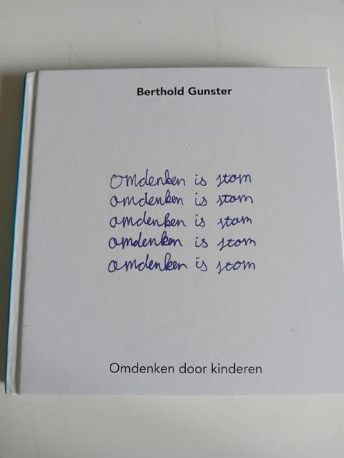 Omdenken door kinderen - Berthold Gunster, Boeken, Overige Boeken, Zo goed als nieuw, Ophalen of Verzenden