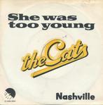 1873 The Cats - She was too young (1978), Gebruikt, 7 inch, Single, Ophalen of Verzenden