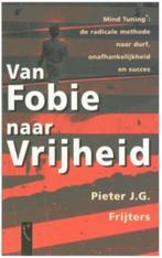 Van Fobie Naar Vrijheid (Pieter J.G. Frijters), Boeken, Esoterie en Spiritualiteit, Ophalen of Verzenden, Zo goed als nieuw