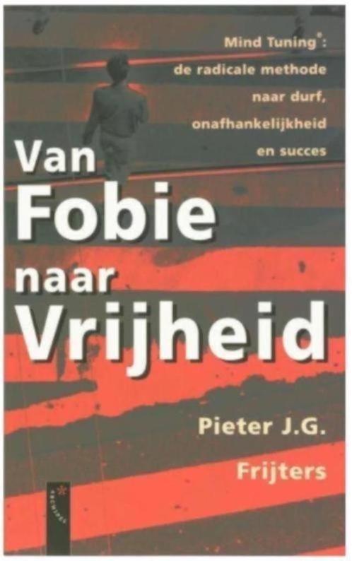 Van Fobie Naar Vrijheid (Pieter J.G. Frijters), Boeken, Esoterie en Spiritualiteit, Zo goed als nieuw, Ophalen of Verzenden