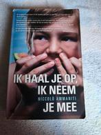 Niccolò Ammaniti - Ik haal je op, ik neem je mee, Ophalen of Verzenden, Zo goed als nieuw, Niccolò Ammaniti