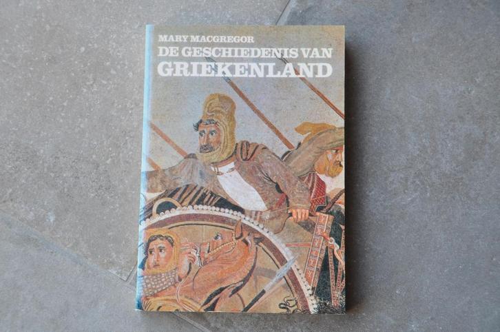 Mary MacGregor - De geschiedenis van Griekenland, Boeken, Geschiedenis | Wereld, Zo goed als nieuw, Europa, 14e eeuw of eerder