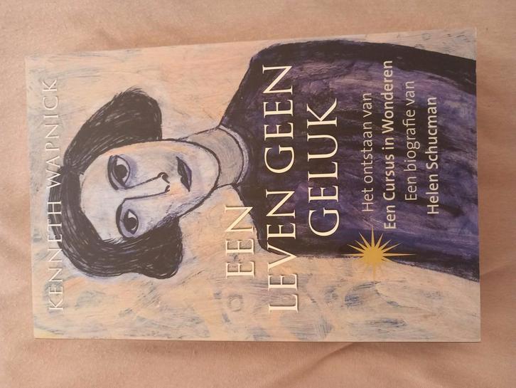 Kenneth Wapnick - Een leven geen geluk, Boeken, Esoterie en Spiritualiteit, Zo goed als nieuw, Ophalen of Verzenden