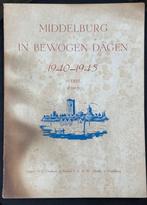 Middelburg in bewogen dagen 1940/1945 3 delen, Ophalen of Verzenden, Tweede Wereldoorlog, Gelezen