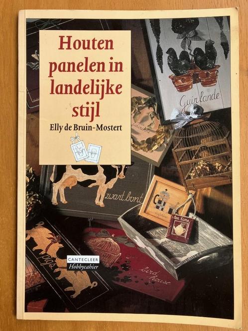 Houten panelen in landelijke stijl - Elly de Bruin-Mostert, Boeken, Hobby en Vrije tijd, Gelezen, Overige onderwerpen, Verzenden