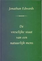 J. Edwards: De vreselijke staat van een natuurlijk mens., Christendom | Protestants, Ophalen of Verzenden, Zo goed als nieuw, Jonathan Edwards