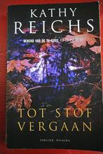 Kathy Reichs Tot stof vergaan., Ophalen of Verzenden, Zo goed als nieuw, Nederland, Kathy Reichs