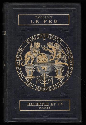 Les Merveilles du Feu ~ Emile Bouant ~ Hachette ~ 1883  beschikbaar voor biedingen