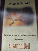 Leven en sterven van Suzanna Bell. Thomas Brooks, Boeken, Christendom | Protestants, Ophalen of Verzenden, Zo goed als nieuw, Thomas Brooks