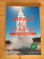 Silvia Blankestijn - Impact als trainer, Ophalen of Verzenden, Nieuw, Silvia Blankestijn