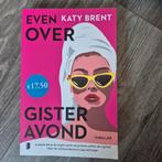 Even Over Gisteravond - Katy Brent, Ophalen of Verzenden, Zo goed als nieuw, Katy Brent, Nederland