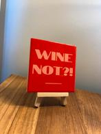 Tegeltje ‘wine not?!’, Ophalen of Verzenden, Nieuw