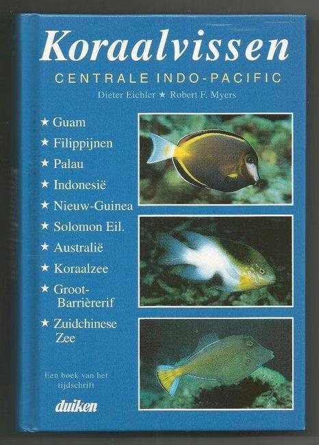 Koraalvissen Centrale Indo-Pacific - Dieter Eichler, Boeken, Ophalen of Verzenden, Zo goed als nieuw, Vissen