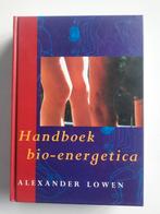 Handboek bio-energetica.  Alexander Lowen, Boeken, Ophalen of Verzenden, Zo goed als nieuw, Alexander Lowen