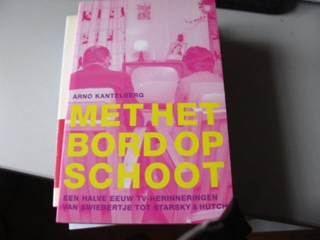 arno kantelberg - met het bord op schoot, Boeken, Ophalen of Verzenden, Zo goed als nieuw