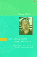 Lama Yeshe, Ego, attachment and liberation, Ophalen of Verzenden, Gelezen