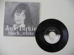 single JANE BIRKIN - BLACK ... WHITE - DESK AND FIELD REC., Ophalen of Verzenden, 7 inch, Pop, Single