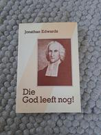 Die God Leeft Nog! - Jonathan Edwards, Ophalen of Verzenden, Gelezen, Jonathan Edwards, Christendom | Protestants