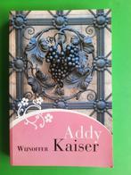 Addy Kaiser - Wijnoffer, Boeken, Gelezen, Addy Kaiser, Ophalen of Verzenden, Nederland