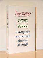 Tim Keller - Goed werk, Boeken, Godsdienst en Theologie, Ophalen of Verzenden, Zo goed als nieuw, Christendom | Katholiek