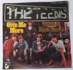 The Teens         Give me more, Ophalen of Verzenden, Gebruikt, 7 inch, Single