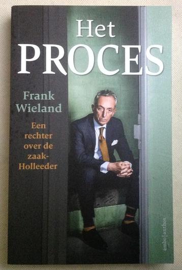  Het proces Een rechter over de zaak-Holleeder Frank Wieland beschikbaar voor biedingen