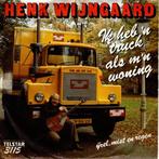 Henk Wijngaard - Ik heb 'n truck als m'n woning, Gebruikt, 7 inch, Single, Ophalen of Verzenden