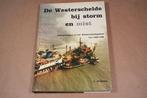 De Westerschelde bij storm en mist — Scheepsrampen 1860-1982, Boeken, Ophalen of Verzenden, Gelezen