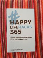 Happy Lifehacks 365 - Kelly Weekers, Ophalen of Verzenden, Zo goed als nieuw, Kelly Weekers