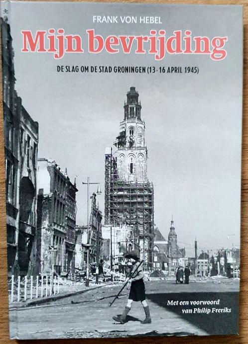 Nieuw Boek! : De Slag om de Stad Groningen 13-16 April 1945, Verzamelen, Militaria | Tweede Wereldoorlog, Overige soorten, Boek of Tijdschrift